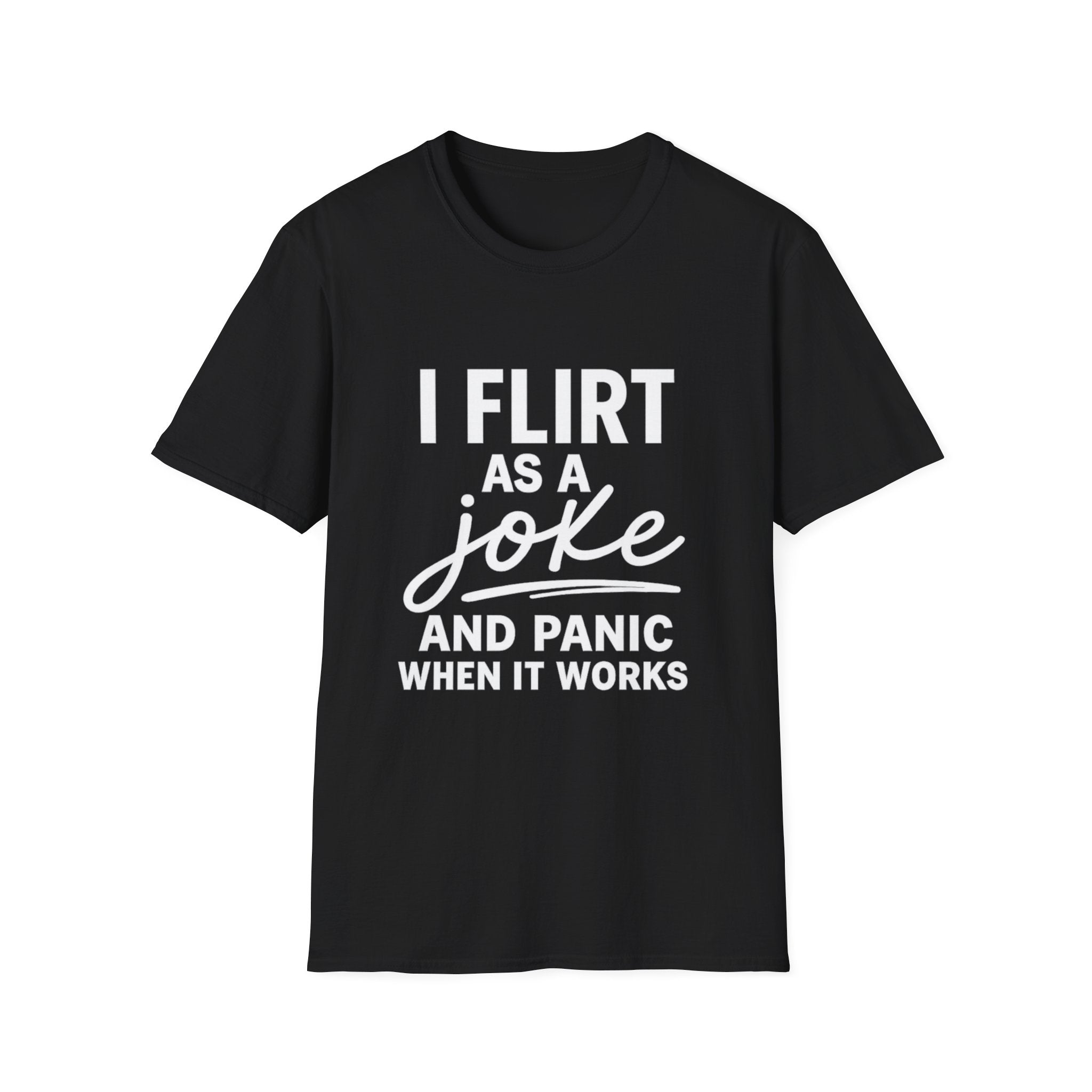 I Flirt As A Joke T‑Shirt — Funny Sarcastic Graphic Tee